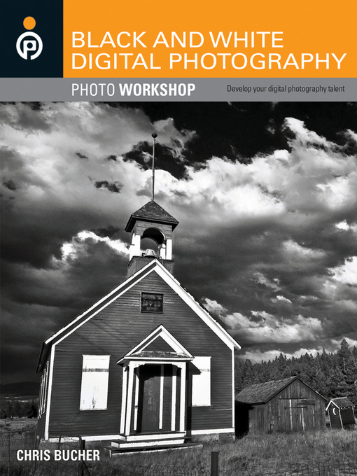 Title details for Black and White Digital Photography Photo Workshop by Chris Bucher - Available